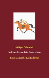 Indianer hatten kein Smartphone