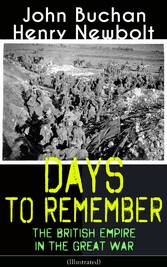 Days to Remember: The British Empire in the Great War (Illustrated)