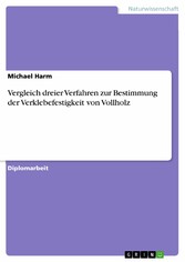 Vergleich dreier Verfahren zur Bestimmung der Verklebefestigkeit von Vollholz