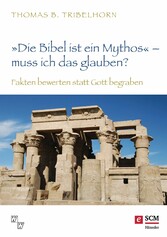 'Die Bibel ist ein Mythos' - muss ich das glauben?