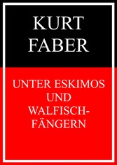 Unter Eskimos und Walfischfängern