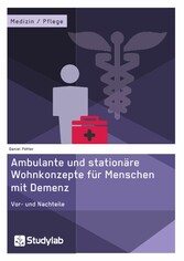 Ambulante und stationäre Wohnkonzepte für Menschen mit Demenz