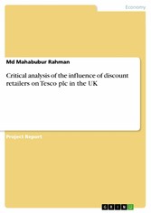 Critical analysis of the influence of discount retailers on Tesco plc in the UK