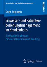 Einweiser- und Patientenbeziehungsmanagement im Krankenhaus