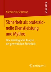 Sicherheit als professionelle Dienstleistung und Mythos