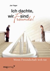 Ich dachte wir sind Freunde!