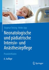 Neonatologische und pädiatrische Intensiv- und Anästhesiepflege