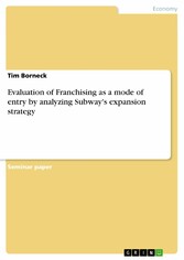 Evaluation of Franchising as a mode of entry by analyzing Subway's expansion strategy