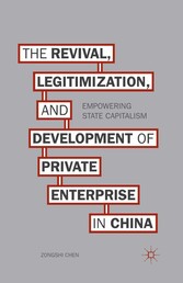 The Revival, Legitimization, and Development of Private Enterprise in China