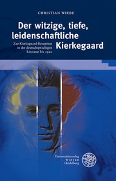 Der witzige, tiefe, leidenschaftliche Kierkegaard