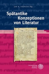 Spätantike Konzeptionen von Literatur