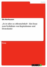 'Es ist alles so offensichtlich'. Ein Essay zum Verhältnis von Kapitalismus und Demokratie