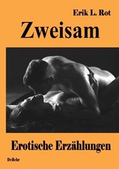 Zweisam - Erotische Erzählungen