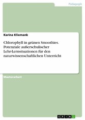 Chlorophyll in grünen Smoothies. Potenziale außerschulischer Lehr-Lernsituationen für den naturwissenschaftlichen Unterricht