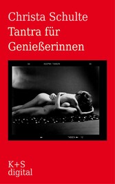 Tantra für Genießerinnen