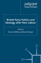 British Party Politics and Ideology after New Labour