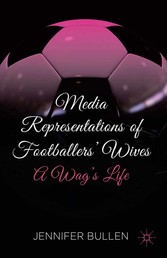 Media Representations of Footballers' Wives