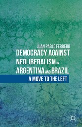 Democracy against Neoliberalism in Argentina and Brazil