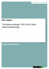 'Techniksoziologie' (WS 2013). Eine Zusammenfassung