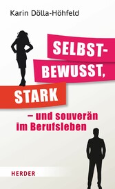 Selbstbewusst, stark - und souverän im Berufsleben