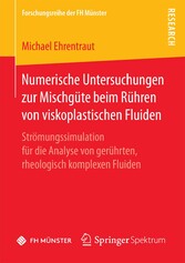 Numerische Untersuchungen zur Mischgüte beim Rühren von viskoplastischen Fluiden