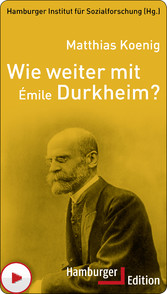 Wie weiter mit Émile Durkheim?