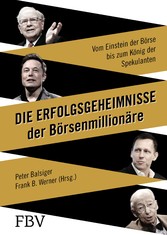 Die Erfolgsgeheimnisse der Börsenmillionäre