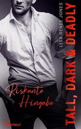 Tall, Dark and Deadly - Riskante Hingabe