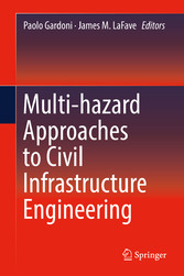 Multi-hazard Approaches to Civil Infrastructure Engineering