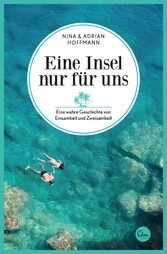 Eine Insel nur für uns