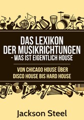 Das Lexikon der Musikrichtungen - Was ist eigentlich House ?