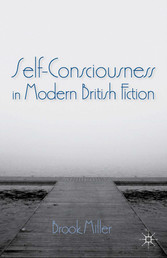 Self-Consciousness in Modern British Fiction