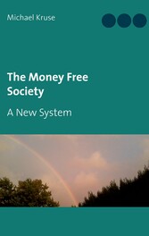 The Money Free Society