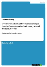 Objektive und subjektive Verbesserungen der Abhörsituation durch ein Analyse- und Korrektursystem