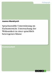 Sprachsensible Unterstützung im Fachunterricht. Untersuchung der Wirksamkeit in einer sprachlich heterogenen Klasse