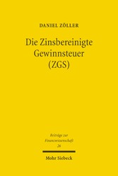 Die Zinsbereinigte Gewinnsteuer (ZGS)