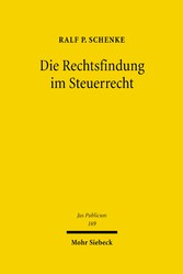 Die Rechtsfindung im Steuerrecht