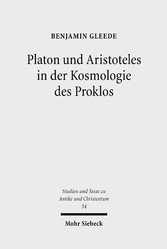 Platon und Aristoteles in der Kosmologie des Proklos