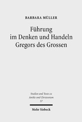 Führung im Denken und Handeln Gregors des Grossen