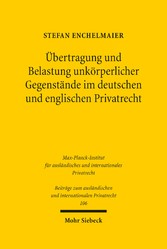 Übertragung und Belastung unkörperlicher Gegenstände im deutschen und englischen Privatrecht