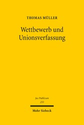 Wettbewerb und Unionsverfassung