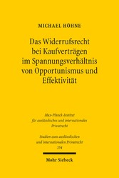 Das Widerrufsrecht bei Kaufverträgen im Spannungsverhältnis von Opportunismus und Effektivität