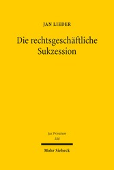 Die rechtsgeschäftliche Sukzession