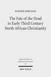 The Fate of the Dead in Early Third Century North African Christianity