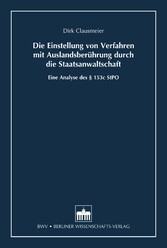 Die Einstellung von Verfahren mit Auslandsberührung durch die Staatsanwaltschaft