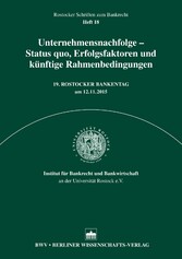 Unternehmensnachfolge - Status quo, Erfolgsfaktoren und künftige Rahmenbedingungen