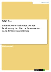 Informationsasymmetrien bei der Bestimmung des Unternehmenswertes nach der Insolvenzordnung