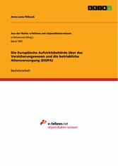 Die Europäische Aufsichtsbehörde über das Versicherungswesen und die betriebliche Altersversorgung (EIOPA)