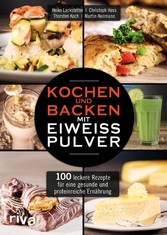 Kochen und Backen mit Eiweißpulver