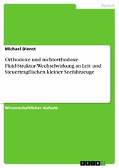 Orthodoxe und nichtorthodoxe Fluid-Struktur-Wechselwirkung an Leit- und Steuertragflächen kleiner Seefahrzeuge